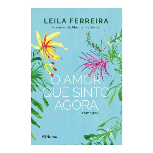 Livro O Amor que Sinto Agora - Romance Leila Ferreira
