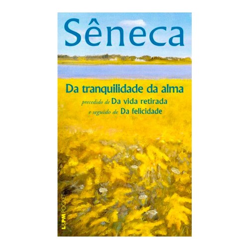 Livro da Tranquilidade da Alma Sêneca - Edição de Bolso