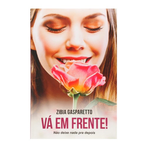 Livro Vá em Frente! Não Deixe Nada Pra Depois Zíbia Gasparetto