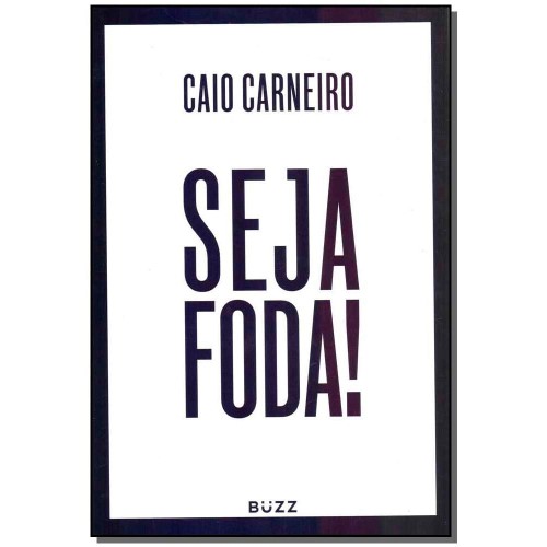 Livro Seja Foda! Autor Caio Carneiro