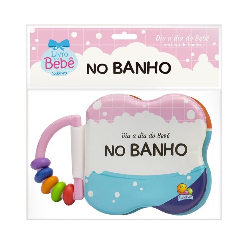 Livro de Banho Dia a Dia do Bebê no Banho Todolivro