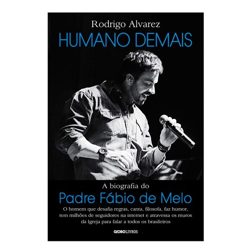 Livro Humano Demais A Biografia do Padre Fábio de Melo