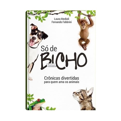 Livro Só de Bicho Autores Laura Medioli e Fernando Fabbrini