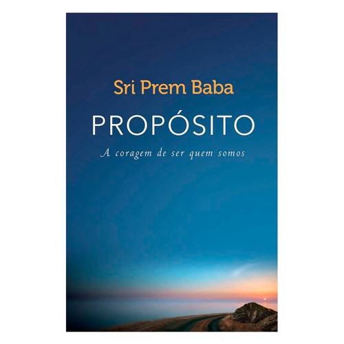 Livro Propósito - A coragem de ser quem somos Sri Prem Baba