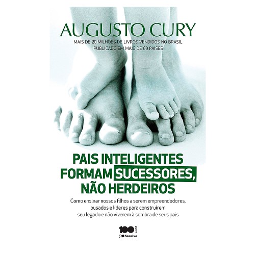 Livro Pais Inteligentes Formam Sucessores, Não Herdeiros Autor Augusto Cury