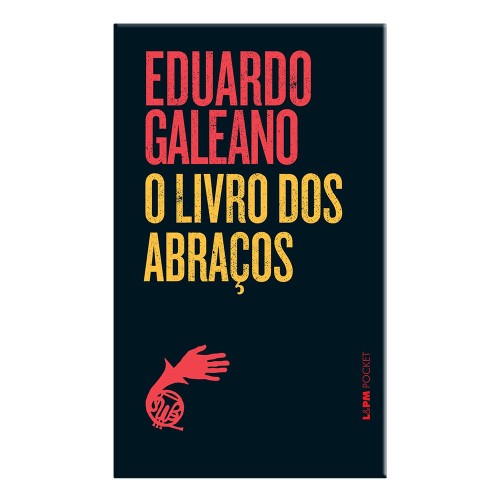 Livro O Livro dos Abraços Eduardo Galeano - Edição de Bolso