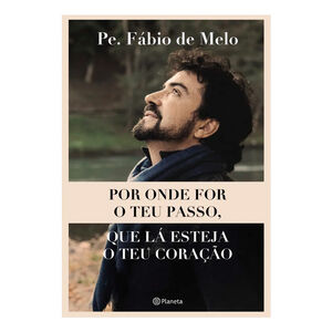 Livro Por Onde For o Teu Passo, Que Lá Esteja o Teu Coração