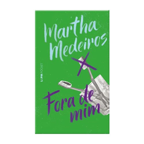 Livro Fora de Mim Martha Medeiros - Edição de Bolso