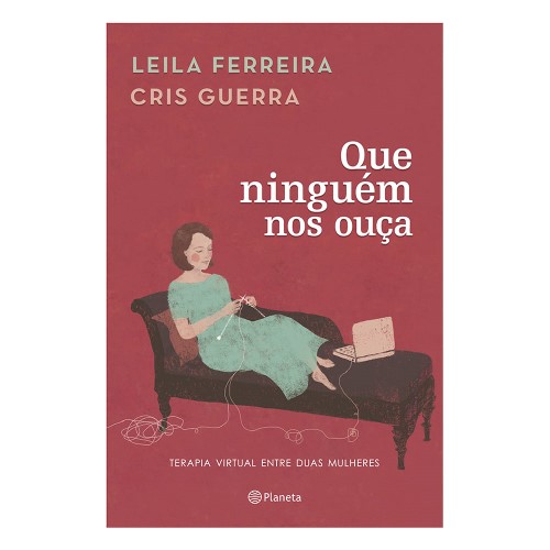 Livro Que Ninguém Nos Ouça Autoras Leila Ferreira e Cris Guerra