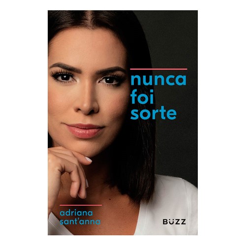 Livro Nunca Foi Sorte Adriana Santnna